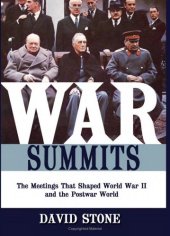 book War Summits: The Meetings That Shaped World War II and the Postwar World