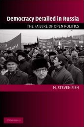 book Democracy Derailed in Russia: The Failure of Open Politics