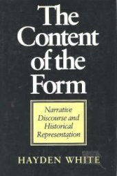 book The Content of the Form: Narrative Discourse and Historical Representation