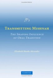 book Transmitting Mishnah: The Shaping Influence of Oral Tradition