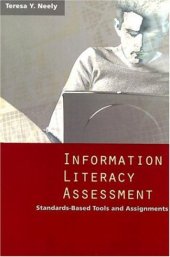 book Information Literacy Assessment: Standards-Based Tools And Assignments