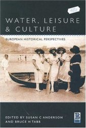 book Water, Leisure and Culture: European Historical Perspectives (Leisure, Consumption and Culture)