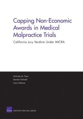 book Capping Non-economic Awards In Medical Malpractice Trials: California Jury Verdicts Under Micra (Rand Corporation Monograph)