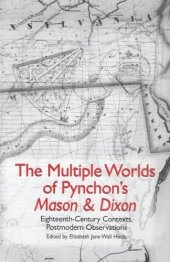 book The Multiple Worlds of Pynchon's Mason & Dixon: Eighteenth-Century Contexts, Postmodern Observations (Studies in American Literature and Culture) (Studies in American Literature and Culture)