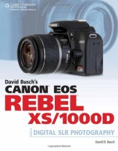 book David Busch's Canon EOS Rebel XS 1000D Guide to Digital SLR Photography