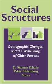 book Social Structures: Demographic Changes and the Well-Being of Older Persons (Social Impact on Aging Series)