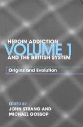 book Heroin Addiction and 'The British System': Understanding the Problem: Policy and the British System