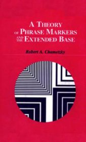 book A Theory of Phrase Markers and the Extended Base