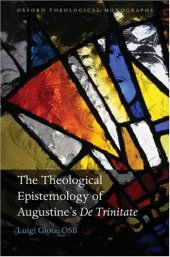 book The Theological Epistemology of Augustine's De Trinitate (Oxford Theological Monographs)