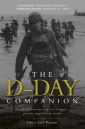 book The D-Day Companion: Leading Historians Explore History's Greatest Amphibious Assault