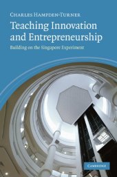 book Teaching Innovation and Entrepreneurship: Building on the Singapore Experiment