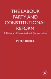 book The Labour Party and Constitutional Reform: A History of Constitutional Conservatism