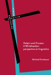 book Pattern and Process: A Whiteheadian Perspective on Linguistics (Human Cognitive Processing)