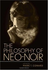 book The Philosophy of Neo-Noir (The Philosophy of Popular Culture)