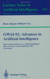 book GWAI-92: Advances in Artificial Intelligence: 16th German Conference on Artificial Intelligence, Bonn, Germany, August 31 - September 3, 1992. Proceedings ...