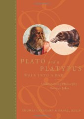 book Plato and a Platypus Walk into a Bar: Understanding Philosophy Through Jokes