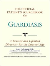 book The Official Patient's Sourcebook on Giardiasis: A Revised and Updated Directory for the Internet Age