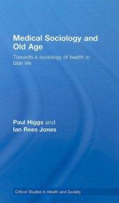 book Medical Sociology and Old Age: Towards a Sociology of Later Life (Critical Studies in Health and Society)