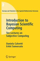 book Introduction to Bayesian Scientific Computing: Ten Lectures on Subjective Computing (Surveys and Tutorials in the Applied Mathematical Sciences)