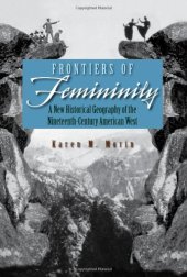 book Frontiers of Femininity: A New Historical Geography of the Ninteenth-Century American West