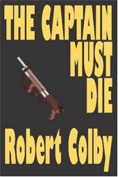 book The Captain Must Die