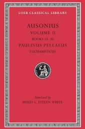 book Ausonius (Books 18-20). Paulinus Pellaeus: Eucharisticus