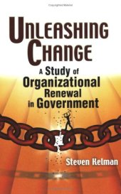 book Unleashing Change: A Study of Organizational Renewal in Government