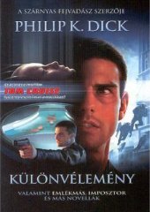 book Kulonvelemeny - Valamint Emlekmas, Imposztor es mas novellak   Minority report and other stories