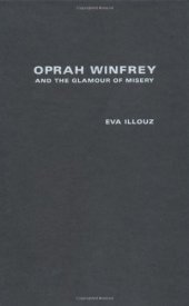 book Oprah Winfrey and the Glamour of Misery: An Essay on Popular Culture