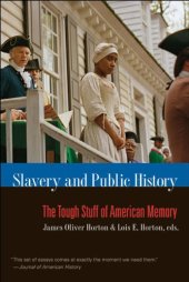 book Slavery and Public History: The Tough Stuff of American Memory