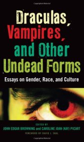 book Draculas, Vampires, and Other Undead Forms: Essays on Gender, Race, and Culture