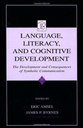 book Language, Literacy, and Cognitive Development: The Development and Consequences of Symbolic Communication (Jean Piaget Symposium Series)