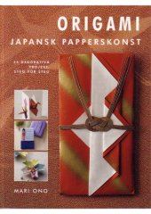 book Origami : japansk papperskonst: 35 dekorativa projekt, steg for steg