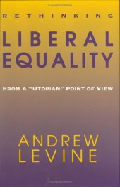 book Rethinking Liberal Equality: from a  utopian  point of view