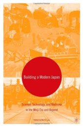 book Building a Modern Japan: Science, Technology, and Medicine in the Meiji Era and Beyond