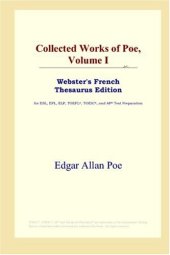 book Collected Works of Poe, Volume I (Webster's French Thesaurus Edition)