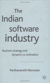 book Indian Software Industry: Business Strategy and Dynamic Co-ordination