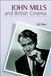 book John Mills and British Cinema: Masculinity, Identity and Nation