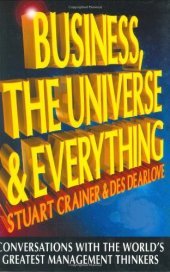 book Business, The Universe & Everything: Conversations with the World's Greatest Management Thinkers