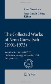 book The Collected Works of Aron Gurwitsch (1901–1973): Volume I. Constitutive Phenomenology in Historical Perspective