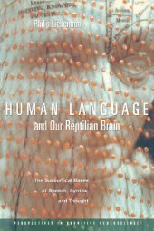 book Human Language and Our Reptilian Brain: The Subcortical Bases of Speech, Syntax, and Thought