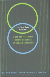 book The Two-Body Problem: Dual-Career-Couple Hiring Practices in Higher Education