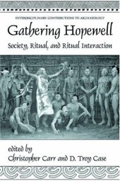 book Gathering Hopewell: Society, Ritual, and Ritual Interaction (Interdisciplinary Contributions to Archaeology)