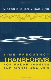 book Time-Frequency Transforms for Radar Imaging and Signal Analysis