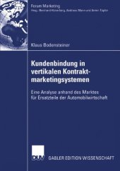 book Kundenbindung in vertikalen Kontraktmarketingsystemen: Eine Analyse anhand des Marktes fur Ersatzteile der Automobilwirtschaft