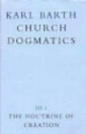 book The Doctrine of Creation (Church Dogmatics, vol. 3, pt. 1)