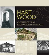 book Hart Wood: Architectural Regionalism in Hawaii (A Latitude 20 Book)