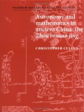 book Astronomy and Mathematics in Ancient China: The ’Zhou Bi Suan Jing’