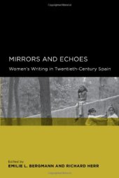 book Mirrors and Echoes: Women's Writing in Twentieth-Century Spain (Global, Area, and International Archive)