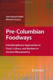 book Pre-Columbian Foodways: Interdisciplinary Approaches to Food, Culture, and Markets in Ancient Mesoamerica